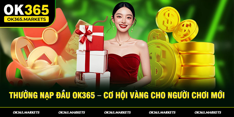 Thưởng nạp đầu OK365