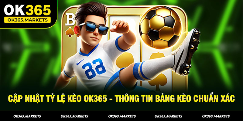 Tỷ lệ kèo ok365